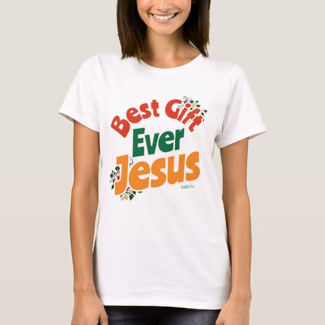 Bästa gåva någonsin: Jesus - Isaiah 9:6 T Shirt (Framsida)
