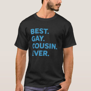 Bästa Gay Cousin någonsin funny Proud LGBTQ Relati T Shirt
