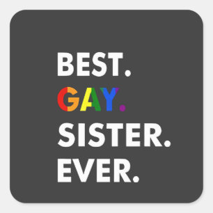 Bästa Gay Sister - någonsin funny HBT-Pride för re Fyrkantigt Klistermärke