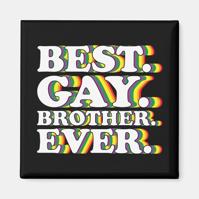 Bästa gaybrodern någonsin Familj HBTQ Pride regnbå Magnet (Framsidan)