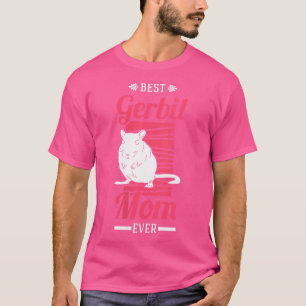 Bästa Gerbil Mamma Alltid Gerbil Mamma Tävla Råtta T Shirt