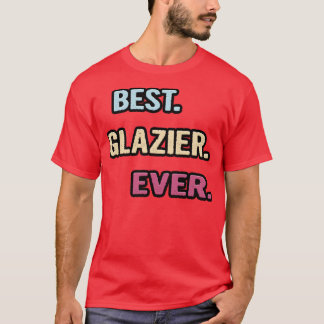 Bästa Glazier någonsin fin Gift Idea T Shirt