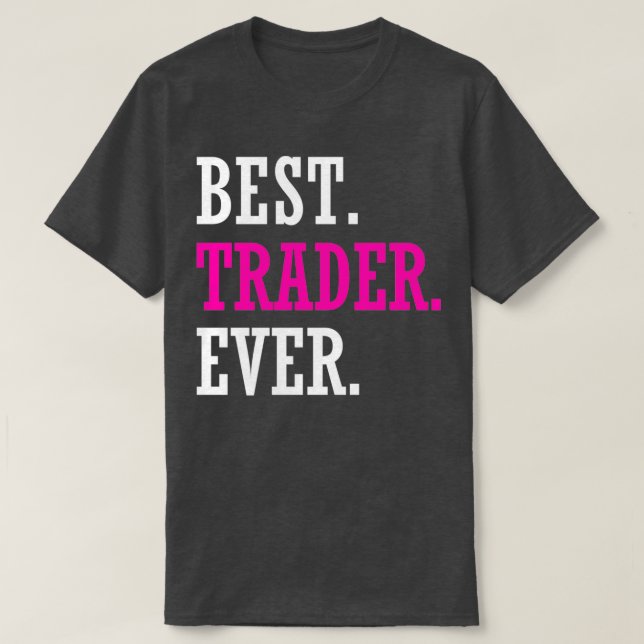 Bästa handelsidkare någonsin Lagrar Forex Trading T Shirt (Design framsida)