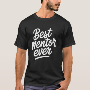 Bästa handledare någonsin Mentor Tacksamhetspresen T Shirt