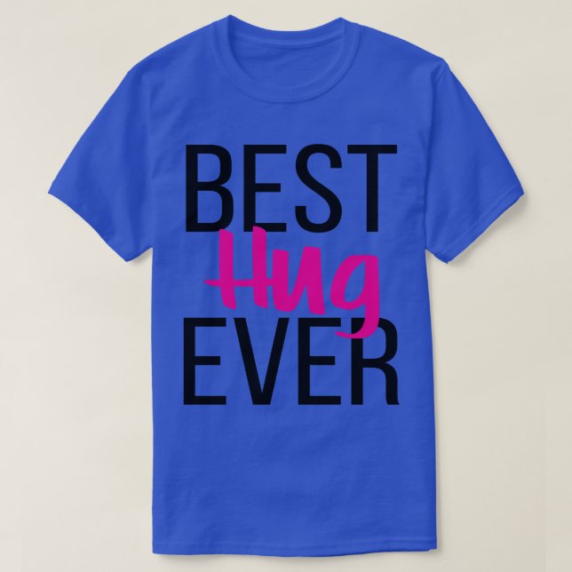 Bästa Hug någonsin T Shirt (Design framsida)