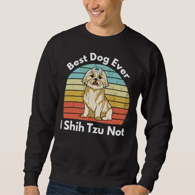Bästa Hund någonsin i Shih Tzu Inte Shih Tzu Mamma Lång Ärmad Tröja (Framsida)