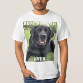 Bästa Hund Pappa någonsin Foto Skapar ditt eget hu T Shirt