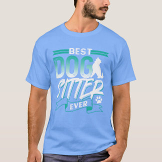 Bästa Hund Sitter någonsin jobbpaj Hund Sitta Hund T Shirt