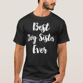 Bästa Hund-syster någonsin Cute T Shirt
