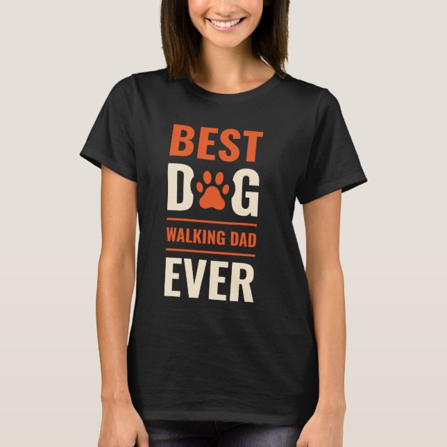 Bästa Hund Walking Pappa någonsin Dog Walker Pet S T Shirt (Framsida)