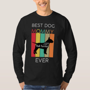 Bästa hundmamma någonsin Bull Terrier Mamma Valp H T Shirt