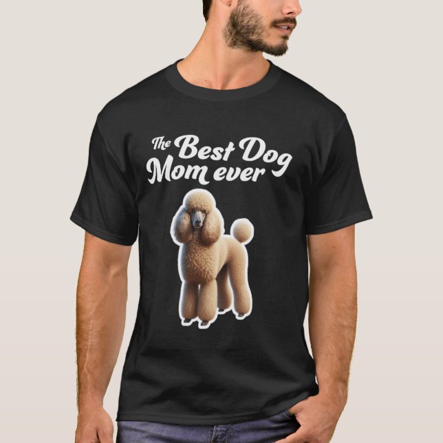 Bästa hundmamma någonsin  Pudel T Shirt (Framsida)