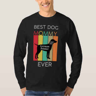 Bästa hundmamma någonsin tysk Pointer-mamma valp h T Shirt