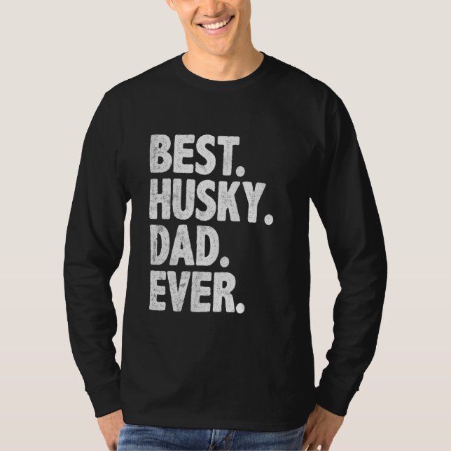 Bästa Husky Pappa Alltid Rolig hund Ägare, Tjock f T Shirt (Framsida)