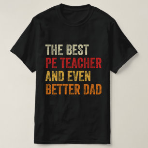 Bästa idrottslärare och ännu bättre Pappa T Shirt