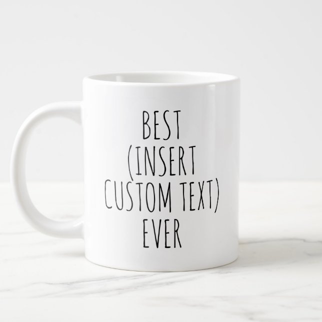 "BÄSTA (infoga anpassningsbar text) EVER" - enkel  Jumbo Mugg (Vänster)