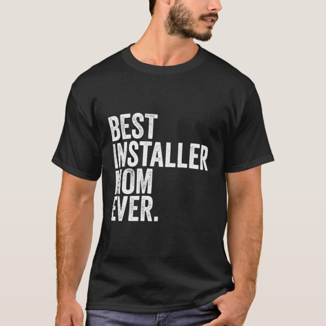 Bästa installatör, Mamma, någonsin Underbarare Mor T Shirt (Framsida)