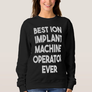 Bästa jonimplantat Maskin operator någonsin 1 T Shirt
