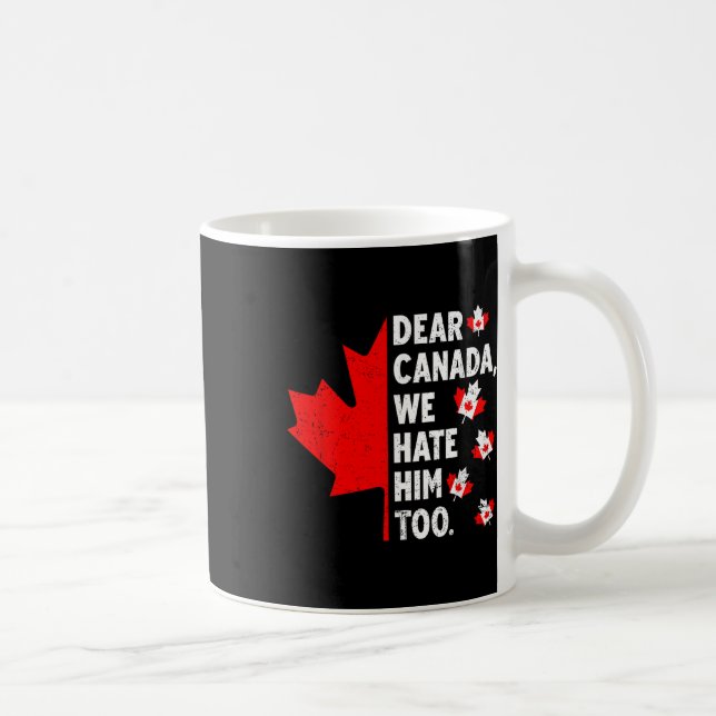 Bästa Kanada, vi hatar honom för politiska protest Kaffemugg (Höger)