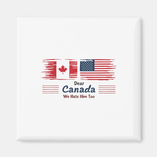 Bästa Kanada, vi hatar honom för politiska protest Magnet (Framsidan)