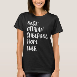 Bästa katalanska fårhund mamma någonsin Gos du2019 T Shirt