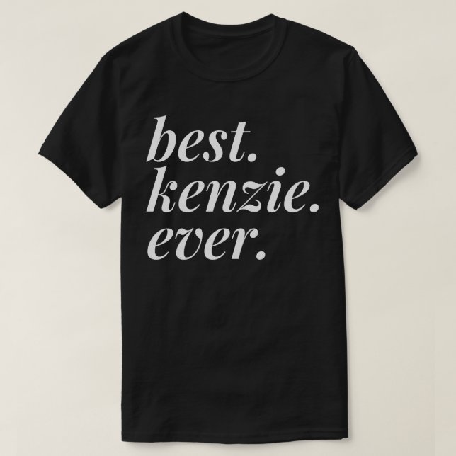 Bästa Kenzie någonsin Namn Personlig Woman Girl BF T Shirt (Design framsida)