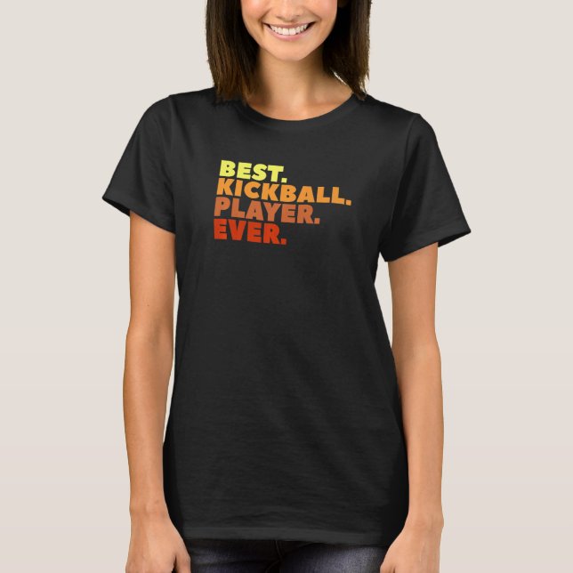 Bästa Kickball Player någonsin T Shirt (Framsida)