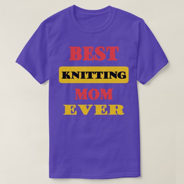 Bästa Knitting Mamma någonsin74 T Shirt (Design framsida)