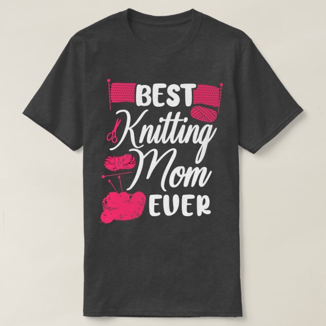 Bästa Knitting Mamma någonsin 365 T Shirt (Design framsida)