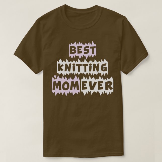 Bästa Knitting Mamma någonsin 479 T Shirt (Design framsida)