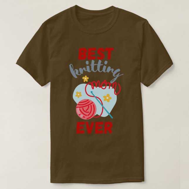 Bästa Knitting Mamma någonsin 558 T Shirt (Design framsida)