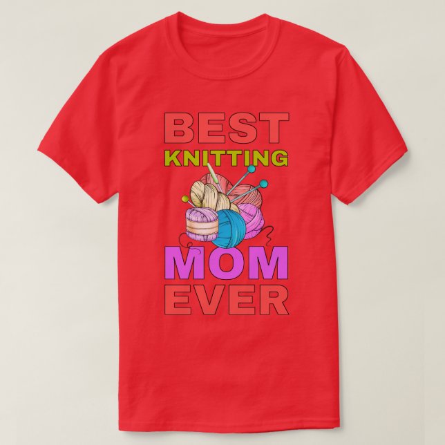 Bästa Knitting Mamma någonsin Bästa Mamma någonsin T Shirt (Design framsida)