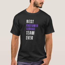 Bästa kundtjänstteam någonsin  t shirt