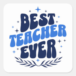 Bästa lärare någonsin fyrkantigt klistermärke
