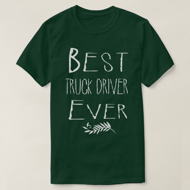 Bästa LASTBIL-DRIVRUTINER någonsin 1 T Shirt (Design framsida)