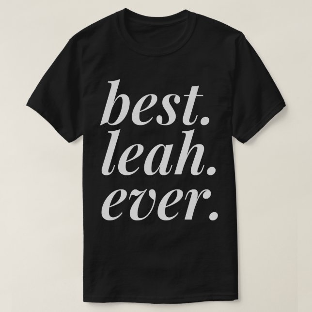 Bästa Leah Aldrig Namn Personlig Woman Girl BFF T Shirt (Design framsida)