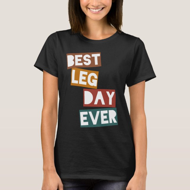 Bästa Leg Day någonsin T Shirt (Framsida)