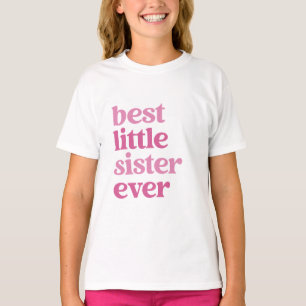 Bästa lilla syster någonsin med Rosa Text Girls T Shirt
