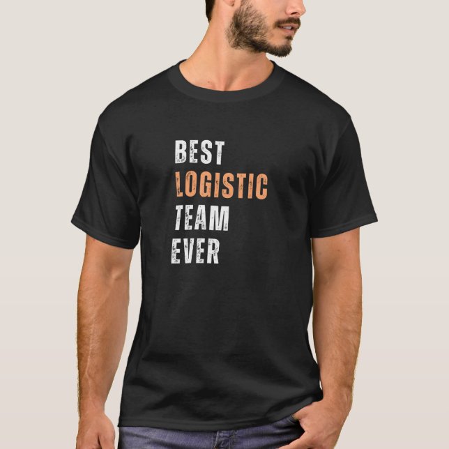 Bästa logistikteam någonsin Logistikproffs T Shirt (Framsida)