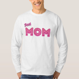Bästa Mamma, bästa Mamma någonsin, bästa Mor någon T Shirt