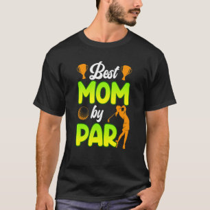 Bästa Mamma efter Par Golfer Mor Golfer Golfer Gol T Shirt