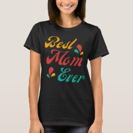 BÄSTA MAMMA EVER-MORS DAG T SHIRT