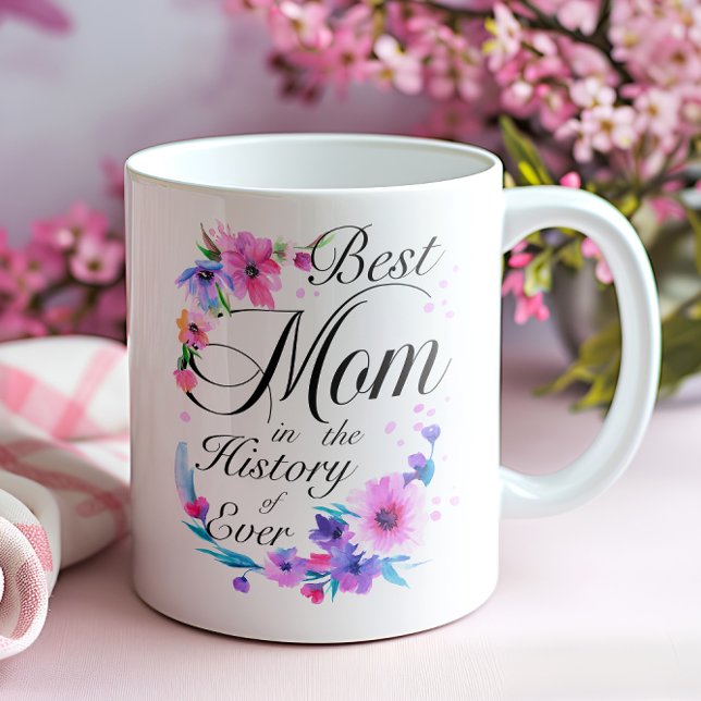Bästa Mamma i någonsin Kaffemugg (Best Mom in the History of Ever Mug)