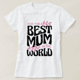 Bästa mamma i världen, snygg gåva till MAMMA T Shirt