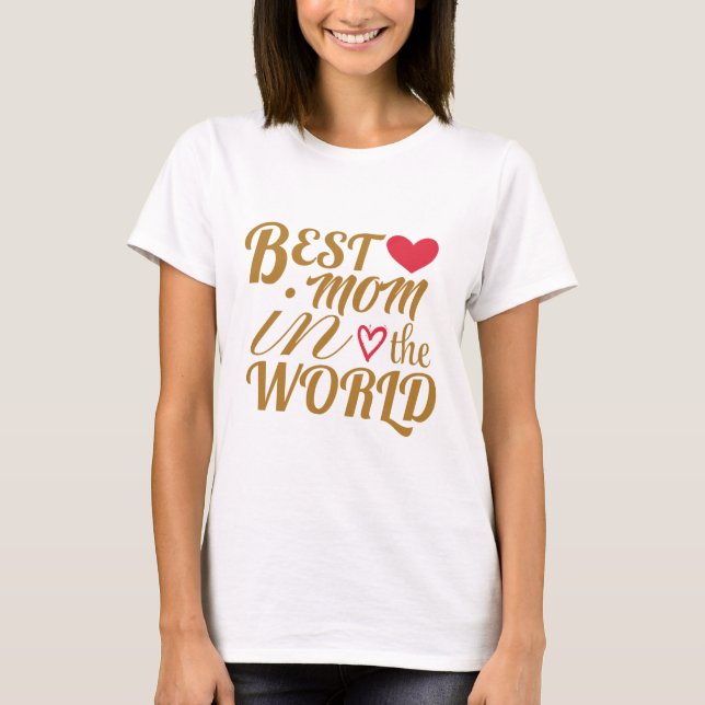 Bästa Mamma i världen T-Shirt - Gift för Mor (Framsida)