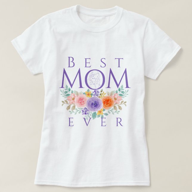 Bästa Mamma någonsin-blommor, Mors dag-citat T Shirt (Design framsida)