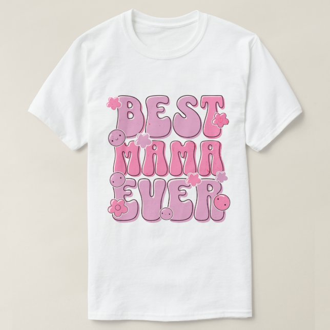 Bästa Mamma någonsin - Cute Mors dag T-Shirt-desig T Shirt (Design framsida)