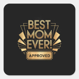 Bästa Mamma någonsin, godkänt - Golden Text Design Fyrkantigt Klistermärke