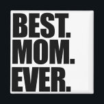 Bästa Mamma någonsin Magnet<br><div class="desc">mors dag fantastisk</div>