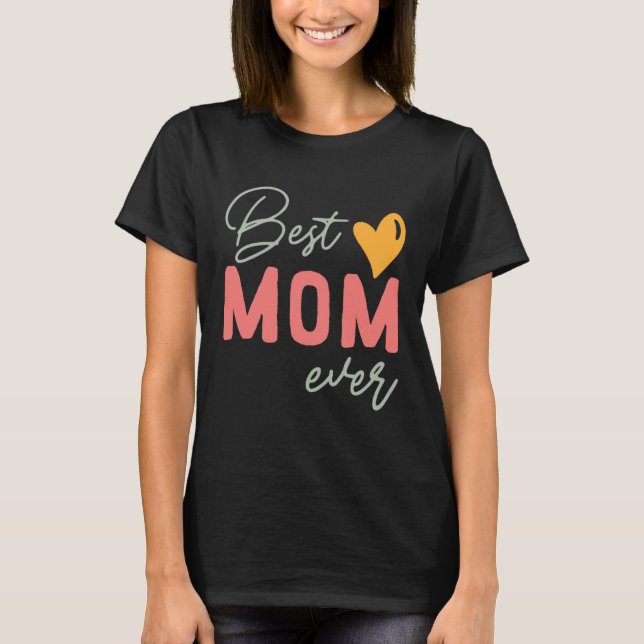 Bästa Mamma någonsin Mor-dagen T Shirt (Framsida)